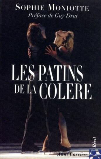 Couverture du livre « Les patins de la colère » de Sophie Moniotte aux éditions Anne Carriere