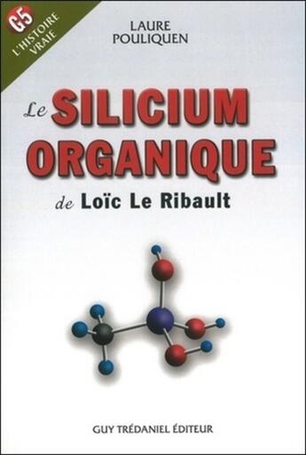 Couverture du livre « Le silicium organique de Loic Le Ribault » de Laure Pouliquen aux éditions Guy Trédaniel