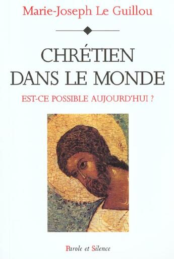 Couverture du livre « Chretien dans le monde aujourd'hui » de Le Guillou Mjr aux éditions Parole Et Silence