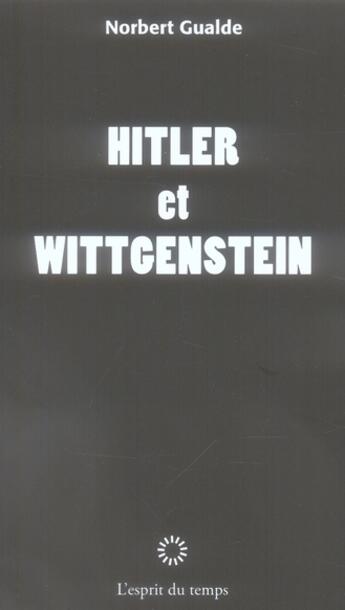 Couverture du livre « Hitler et Wittgenstein » de Norbert Gualde aux éditions L'esprit Du Temps