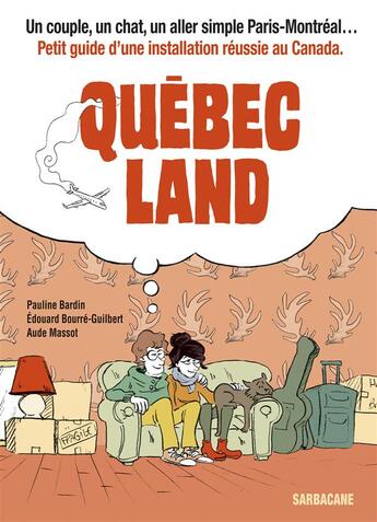 Couverture du livre « Québec land ; petit guide d'une installation réussie au Canada » de  aux éditions Sarbacane