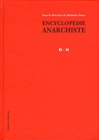 Couverture du livre « Encyclopédie anarchiste ; D-H » de Sebastien Faure aux éditions Des Equateurs