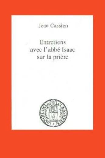 Couverture du livre « Entretiens avec l'abbé Isaac sur la prière » de Jean Cassien aux éditions Dominique Martin Morin