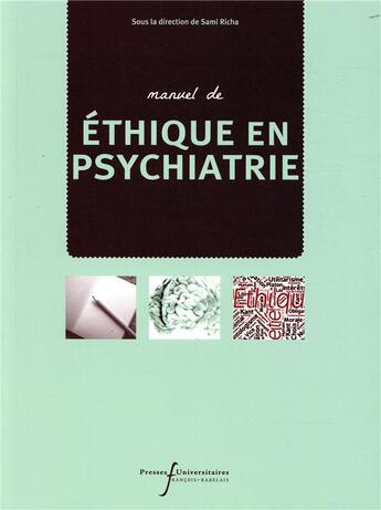 Couverture du livre « Manuel d'éthique en psychiatrie » de Sami Richa aux éditions Pu Francois Rabelais