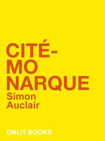 Couverture du livre « Cité-Monarque » de Simon Auclair aux éditions Onlit Editions