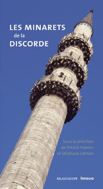 Couverture du livre « Les minarets de la discorde » de Patrick Haenni et Stephane Lathion aux éditions Infolio