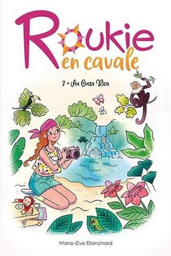 Couverture du livre « Roukie en cavale Tome 2 : au Costa Rica » de Marie-Eve Blanchard aux éditions Boomerang Jeunesse