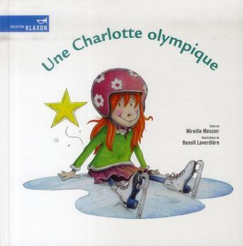 Couverture du livre « Une Charlotte olympique » de Mireille Messier et Benoit Laverdiere aux éditions La Bagnole