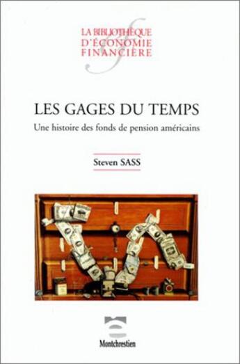 Couverture du livre « Les gages du temps une histoire des fonds de pension americains » de Sass aux éditions Association D'economie Financiere