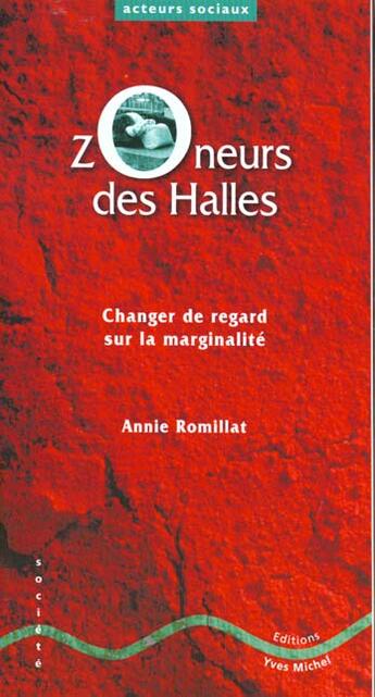 Couverture du livre « Zoneurs des halles » de Romillat Annie aux éditions Yves Michel