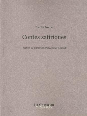 Couverture du livre « Contes Satiriques » de Charles Nodier aux éditions Chasse Au Snark