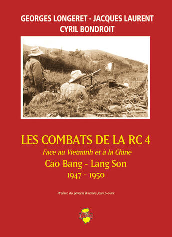 Couverture du livre « Les combats de la RC 4 ; face au vietminh et a la chine » de Longeret et Bondroit et Laurent aux éditions Indo Editions