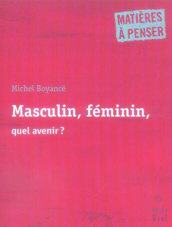 Couverture du livre « Masculin, féminin, quel avenir ? » de Michel Boyance aux éditions Mame