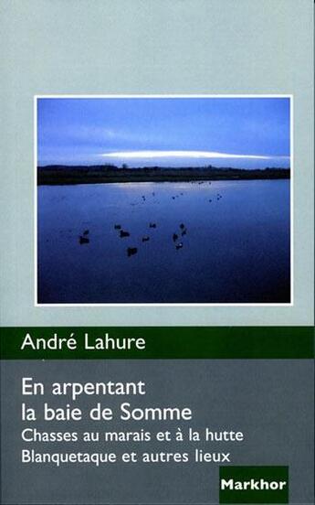 Couverture du livre « En arpentant la baie de Somme » de Lahure Andre aux éditions Montbel