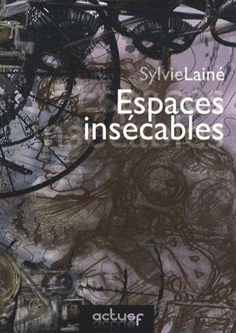 Couverture du livre « Espaces insécables » de Sylvie Laine aux éditions Actusf