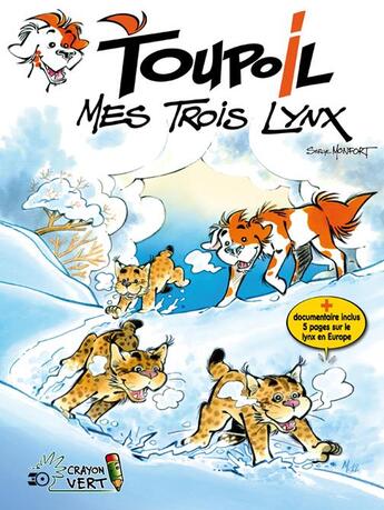 Couverture du livre « Toupoil t.3 ; mes trois lynx » de Serge Monfort aux éditions Crayon Vert