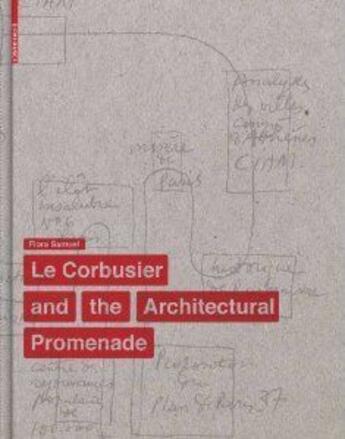 Couverture du livre « Le corbusier and the architectural promenade » de Flora Samuel aux éditions Birkhauser