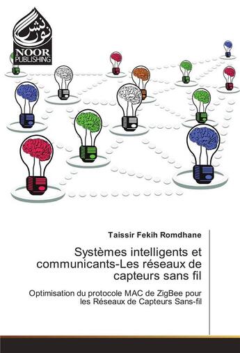 Couverture du livre « Systemes Intelligents Et Communicants-Les Reseaux De Capteurs Sans Fil » de Romdhane-T aux éditions Noor Publishing