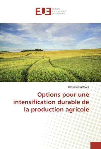 Couverture du livre « Options pour une intensification durable de la production agricole » de Bassiriki Ouattara aux éditions Editions Universitaires Europeennes