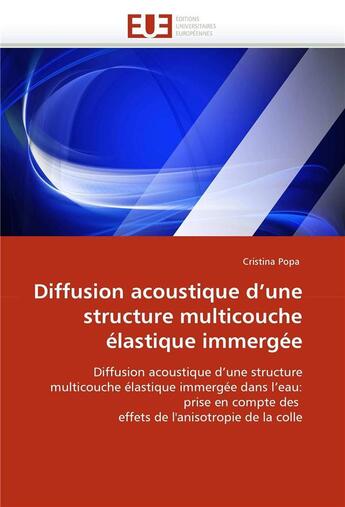 Couverture du livre « Diffusion acoustique d'une structure multicouche elastique immergee » de Popa-C aux éditions Editions Universitaires Europeennes