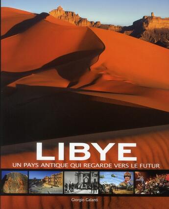 Couverture du livre « Lybie - un pays antique qui regarde vers le futur » de Galanti Giorgio aux éditions White Star