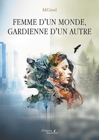 Couverture du livre « Femme d'un monde, gardienne d'un autre » de Mgmel aux éditions Baudelaire