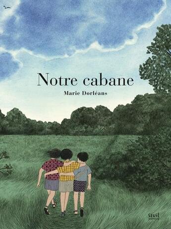 Couverture du livre « Notre cabane » de Marie Dorleans aux éditions Seuil Jeunesse