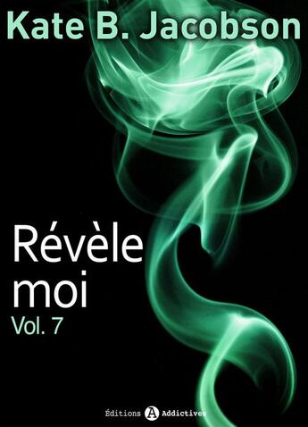 Couverture du livre « Révèle-moi ! t.7 » de Kate B. Jacobson aux éditions Editions Addictives