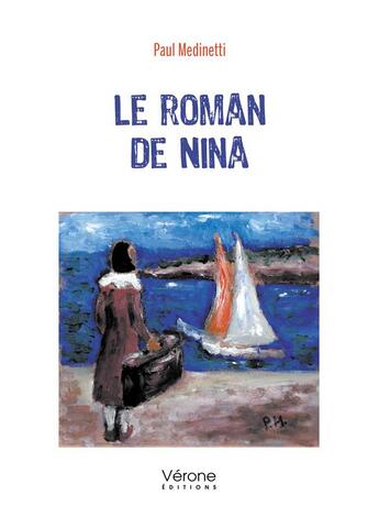 Couverture du livre « Le roman de Nina » de Paul Medinetti aux éditions Verone