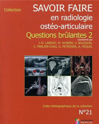 Couverture du livre « Savoir-faire en radiologie ostéo-articulaire t.21 ; questions brûlantes 2 » de Jean-Denis Laredo aux éditions Sauramps Medical