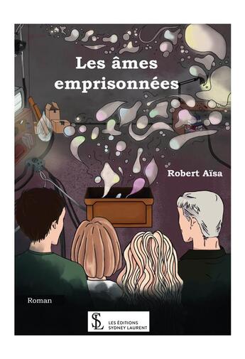 Couverture du livre « Les ames emprisonnees » de Aisa Robert aux éditions Sydney Laurent