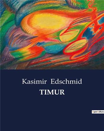 Couverture du livre « TIMUR » de Edschmid Kasimir aux éditions Culturea