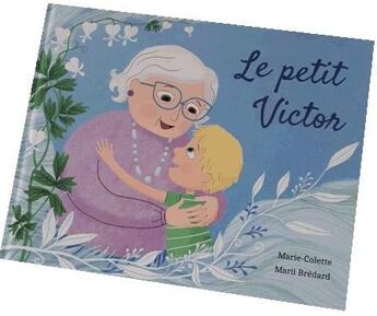 Couverture du livre « Le petit victor » de Marie-Colette et Marii Bredard aux éditions Marie-colette