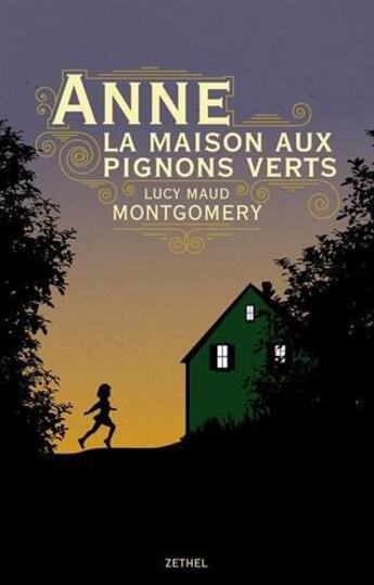 Couverture du livre « Anne Shirley t.1 : Anne, la maison aux pignons verts » de Lucy Maud Montgomery aux éditions Zethel