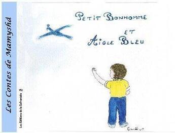 Couverture du livre « Les contes de Mamyshâ T.5 ; Petit Bonhomme et Aigle bleu » de Marie-Francoise Chevallier Le Page aux éditions Editions De La Safranede