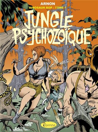 Couverture du livre « Dinosaur Bop t.7 : jungle psychozoïque » de Jean-Marie Arnon aux éditions Inanna