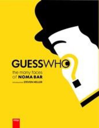 Couverture du livre « Guess who ? the many faces of noma bar » de Steven Heller aux éditions Mark Batty