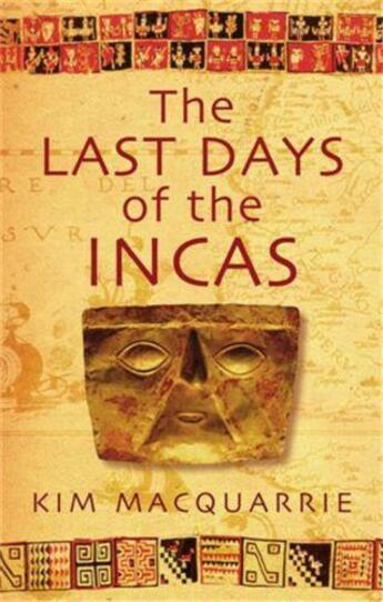 Couverture du livre « The Last Days Of The Incas » de Macquarrie Kim aux éditions Little Brown Book Group Digital