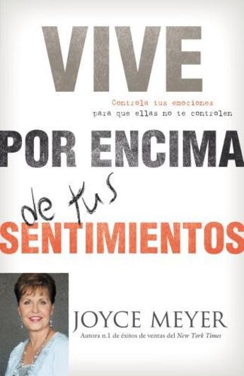 Couverture du livre « Vive por Encima de tus Sentimientos » de Joyce Meyer aux éditions Faitwords