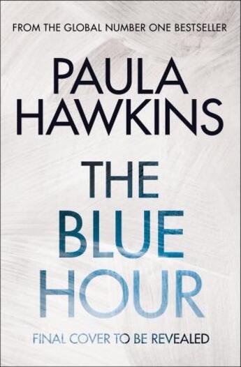 Couverture du livre « THE BLUE HOUR » de Paula Hawkins aux éditions Random House Uk