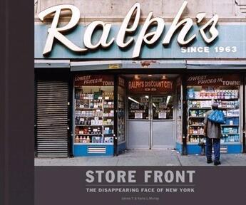 Couverture du livre « Store front ; the disappearing face of New York » de Karla L. Murray et James T. Murray aux éditions Gingko Press