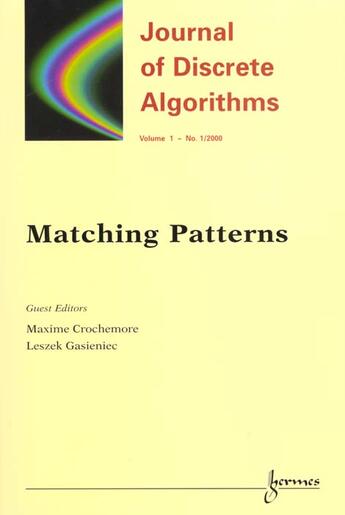 Couverture du livre « Matching patterns journal of descrete algorithms. vol 1, n. 1 - 2000 » de Crochemore Maxime aux éditions Hermes Science Publications