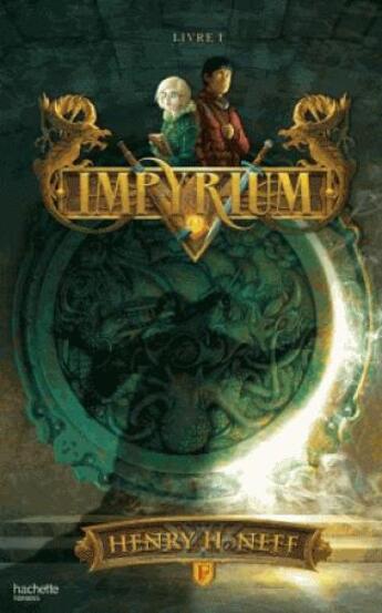 Couverture du livre « Impyrium t.1 » de Henri H. Neff et Rigoureau-L aux éditions Hachette Romans