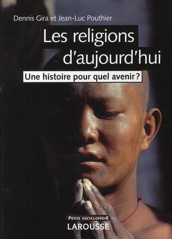 Couverture du livre « Les religions d'aujourd'hui » de Gira/Pouthier aux éditions Larousse
