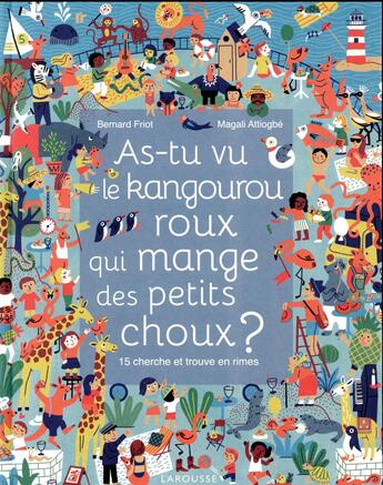 Couverture du livre « As-tu vu le kangourou roux qui mange des petits choux ? » de Bernard Friot et Magali Attiogbé aux éditions Larousse