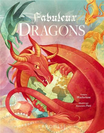 Couverture du livre « Fabuleux dragons » de Alessandra Fusi et Tamara Macfarlane aux éditions Larousse