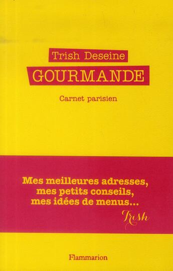 Couverture du livre « Gourmande ; carnet parisien » de Trish Deseine aux éditions Flammarion