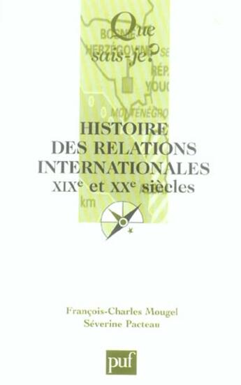 Couverture du livre « Histoire des relations internationales , xix et xxeme siecles qsj (8e ed) 2423 » de Pacteau Severine / M aux éditions Que Sais-je ?