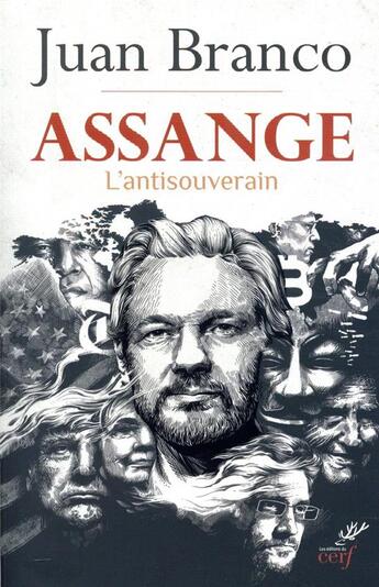 Couverture du livre « Assange ; l'antisouverain » de Juan Branco aux éditions Cerf