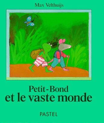 Couverture du livre « Petit bond et le vaste monde » de Max Velthuijs aux éditions Ecole Des Loisirs